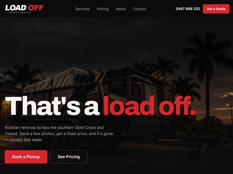 Home page of the Load Off Rubbish Removal website: 'That's a load off', a loaded trailer at dusk, and Book a Pickup and See Pricing buttons